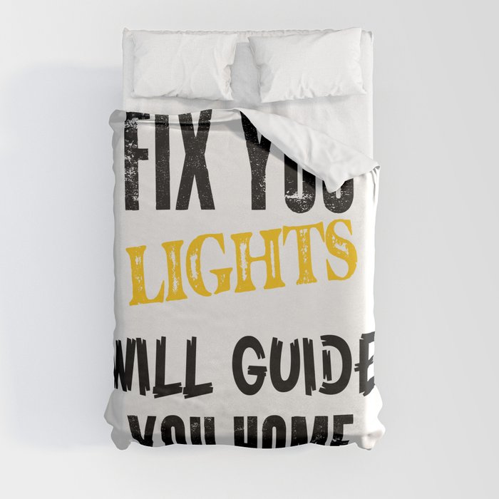 Fix you lights will guide you home Duvet Cover