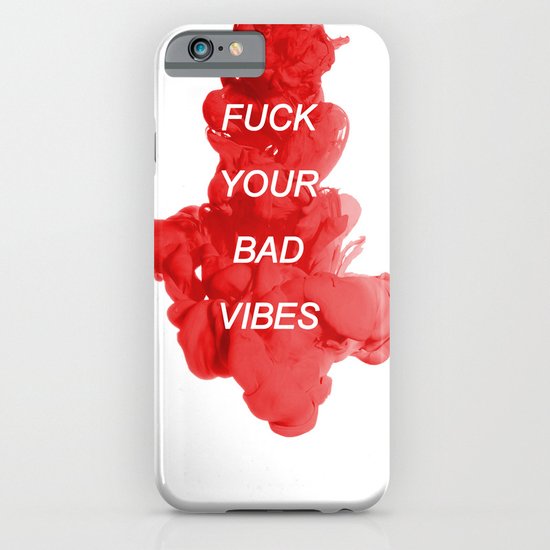fuck your bad vibes iPhone & iPod Case