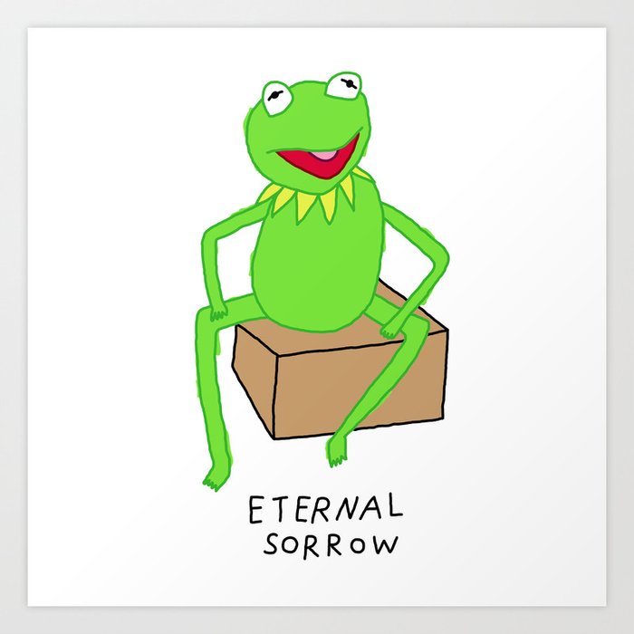 Eternal Sorrow Kermit Art Print