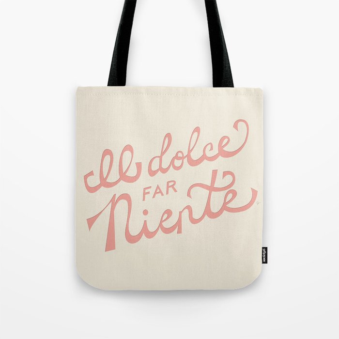 Il dolce far niente (The sweetness of doing nothing) - Pink Tote Bag