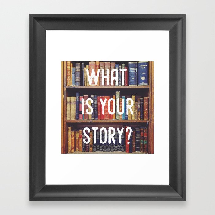 What is your story? Framed Art Print
