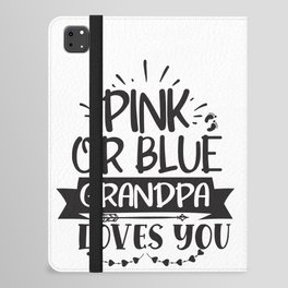 Pink Or Blue Grandpa Loves You iPad Folio Case