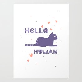 Hello human! Art Print | Cute, Pet, Poster, Alien, Digital, Cat, Greeting, Adorable, Heart, Animal 