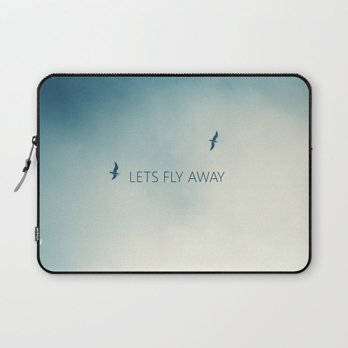 lets fly away laptop sleeve by richcaspianphotography society6