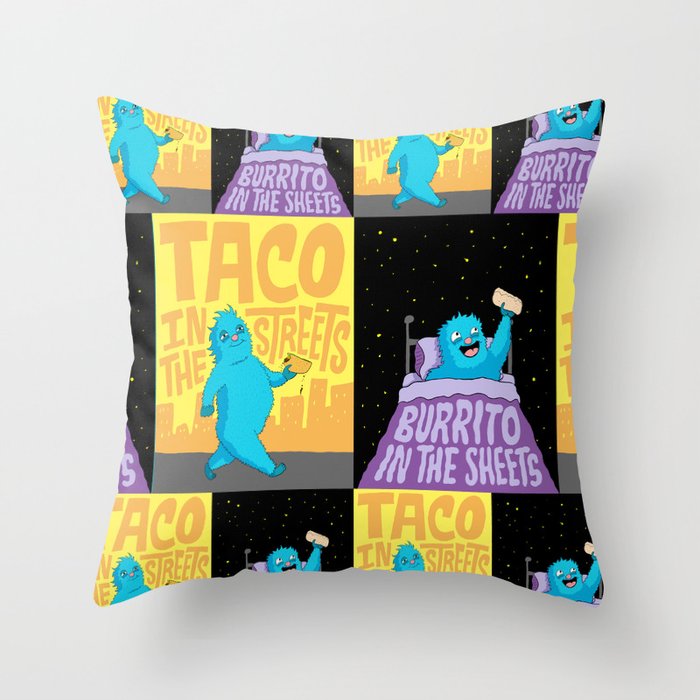 Taco in the streets, Burrito in the sheets. Throw Pillow