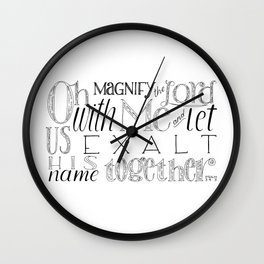 Psalm 34 Bible Verse // Oh Magnify The Lord With Me and Exalt His Name Together Wall Clock
