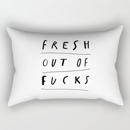 Fresh Out of Fucks black and white monochrome typography poster design home wall decor Rectangular Pillow