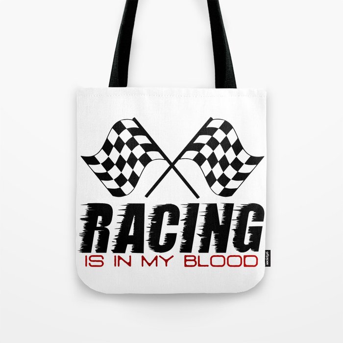 Racing Is In My Blood Tote Bag