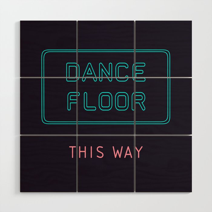 Dance Floor This Way in Neon Lights Wood Wall Art