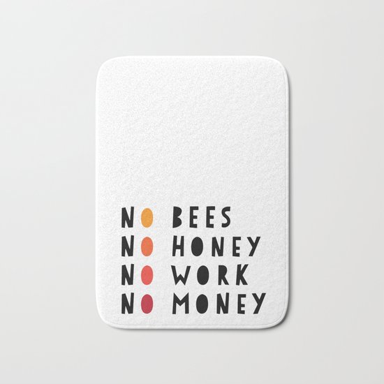 No Bees No Honey No Work No Money Bath Mat