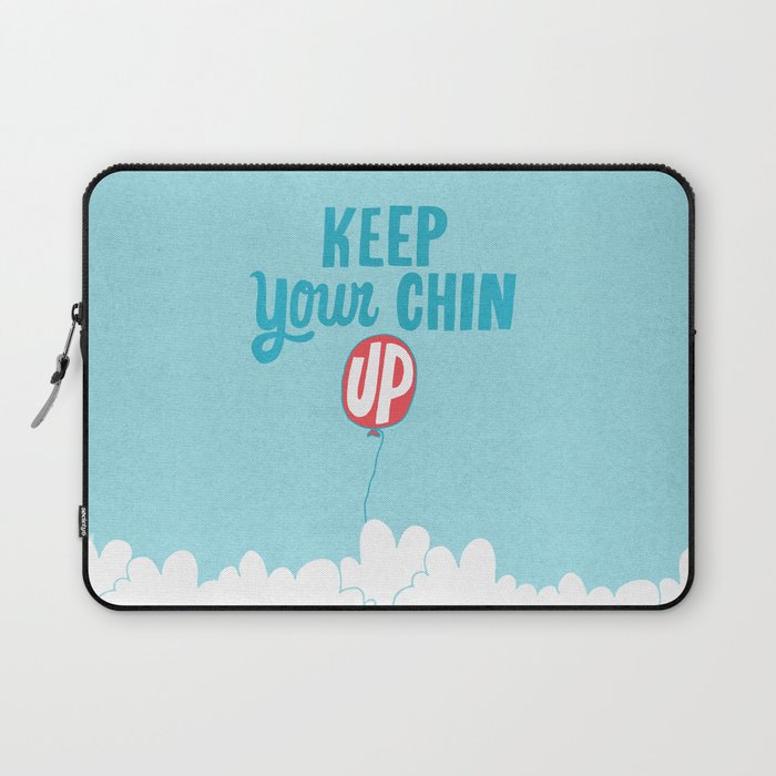 Keep Your Chin Up Laptop Sleeve