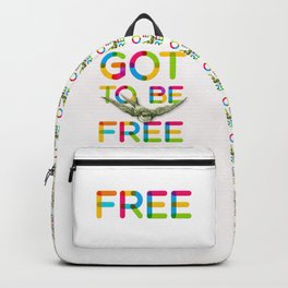 Got to be Free Backpack | Release, Gifts, Friends, Hope, Uncaged, Bird, Typography, Graphicdesign, Play, Apparel 
