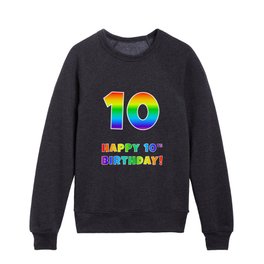 [ Thumbnail: HAPPY 10TH BIRTHDAY - Multicolored Rainbow Spectrum Gradient Kids Crewneck ]