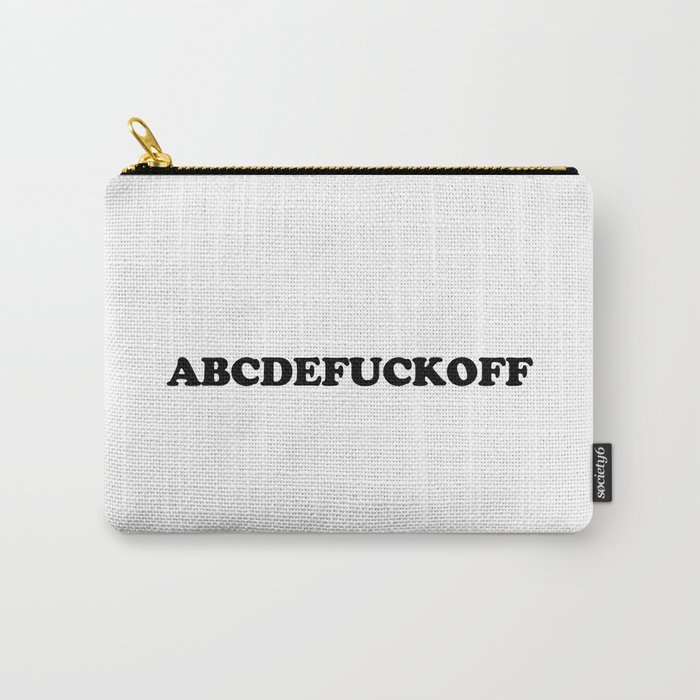 ABC - Fuck Off Offensive Quote Carry-All Pouch
