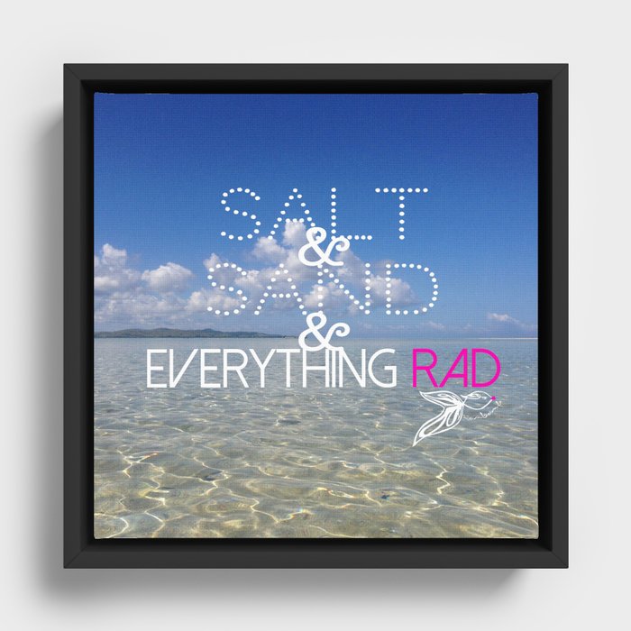 salt & sand & everything RAD Framed Canvas