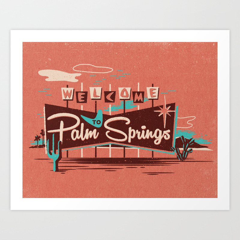 Welcome To Palm Springs Art Print By Stevenrhodes Society6