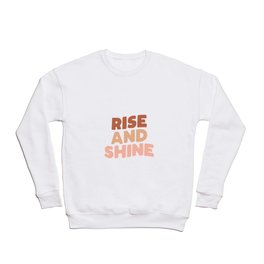 RISE AND SHINE peach pink Crewneck Sweatshirt