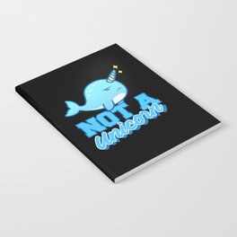Not A Unicorn Narwhal Whale Unicorn Notebook