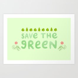Save the Green Art Print