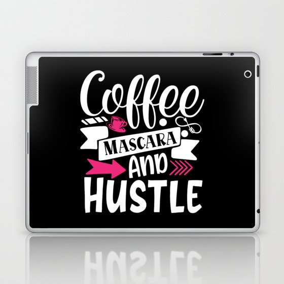 Coffee Mascara And Hustle Beauty Quote Laptop & iPad Skin