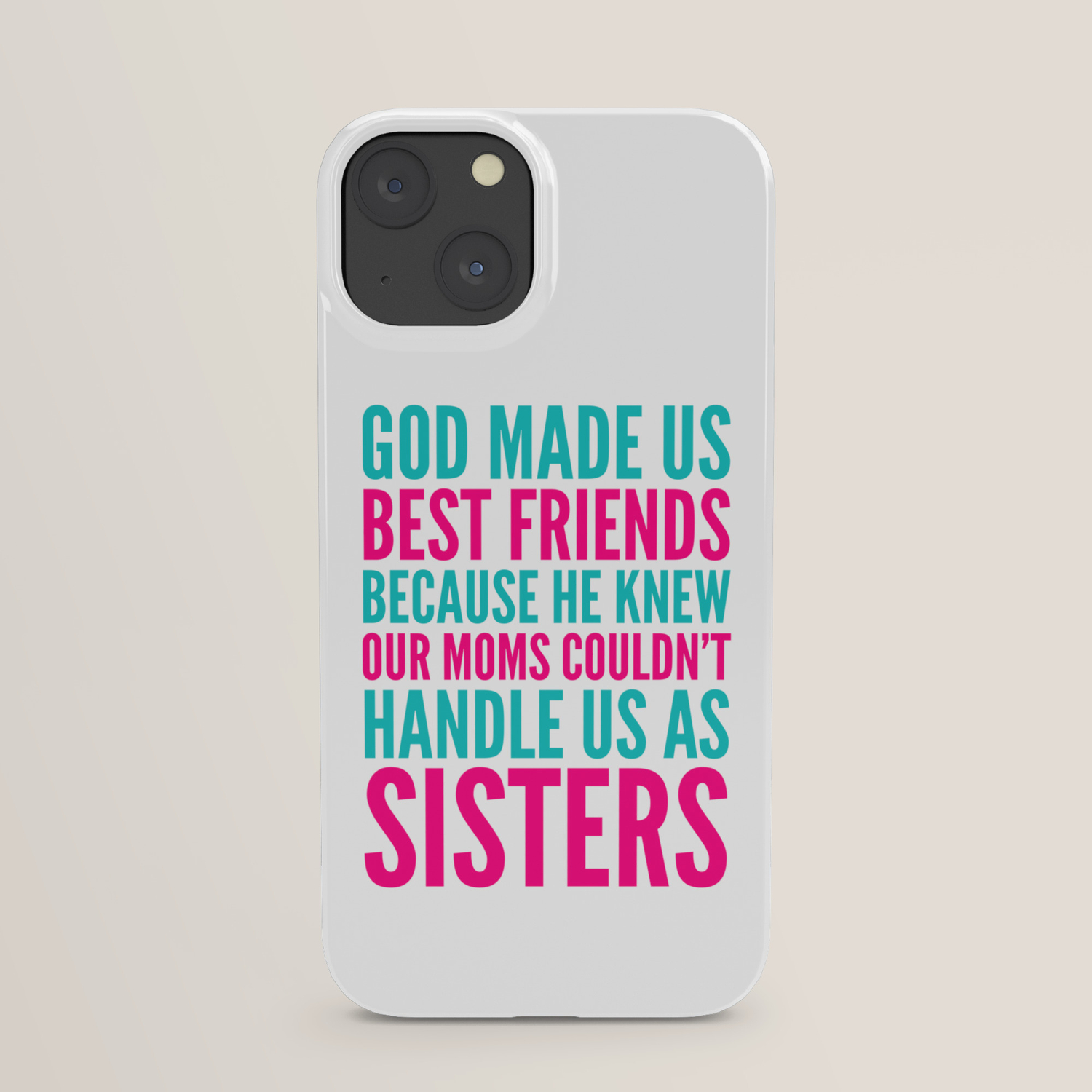 GOD MADE US BEST FRIENDS BECAUSE (TEAL) iPhone Case by ...