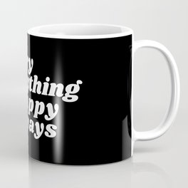 Merry Everything and Happy Always Coffee Mug
