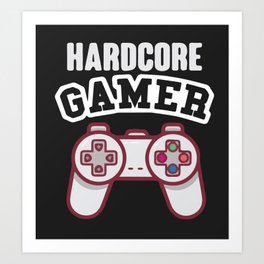 HARDCORE GAMER Art Print