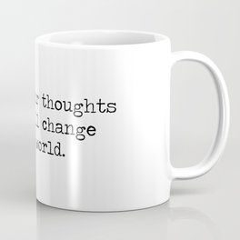 Change your thoughts and you'll change your world, black and white minimalist typewriter typography Coffee Mug