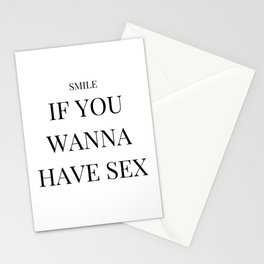 Smile if you wanna have sex - Funny sex saying Stationery Card
