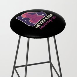 Never Stop Looking Up - Outer Space Galaxy Solar System Bar Stool