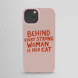 Behind Every Strong Woman iPhone Case