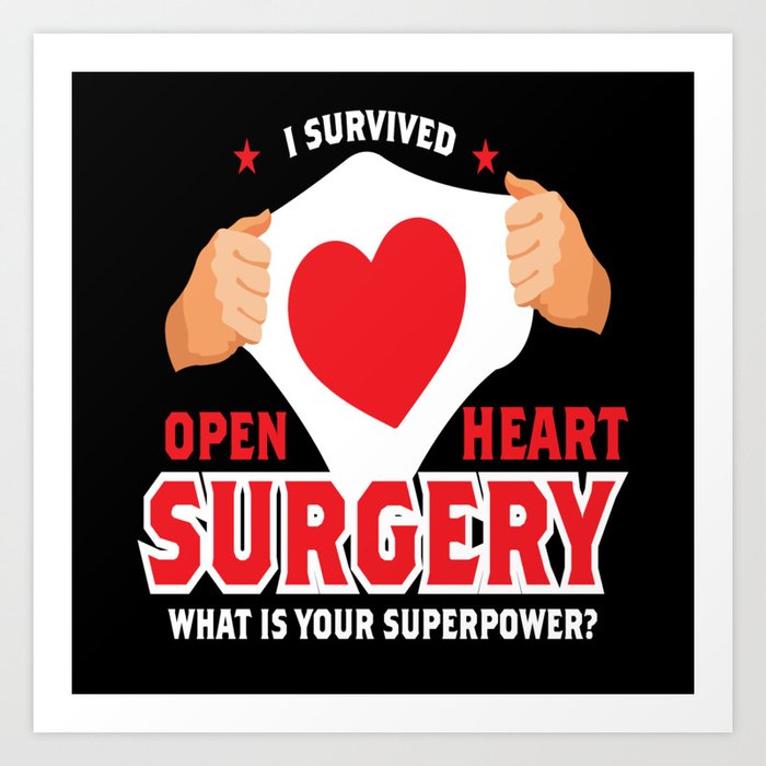 I Survived Open Heart Surgery Heart Op Art Print