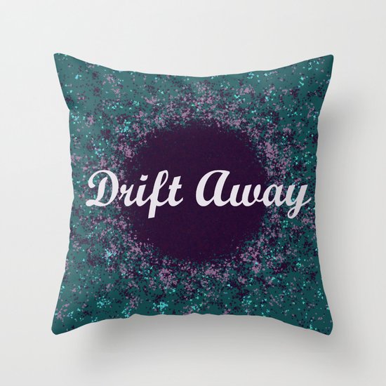 Drift away Throw Pillow