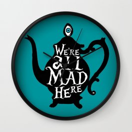 "We're all MAD here" - Alice in Wonderland - Teapot - 'Alice Blue' Wall Clock