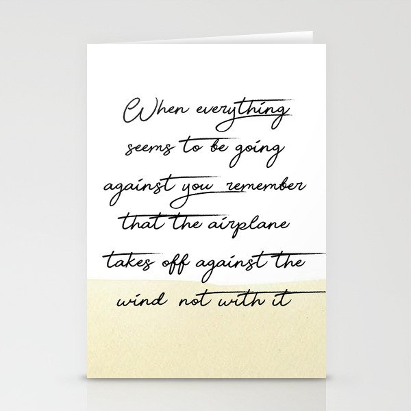 When everything seems Print Quotes Stationery Cards