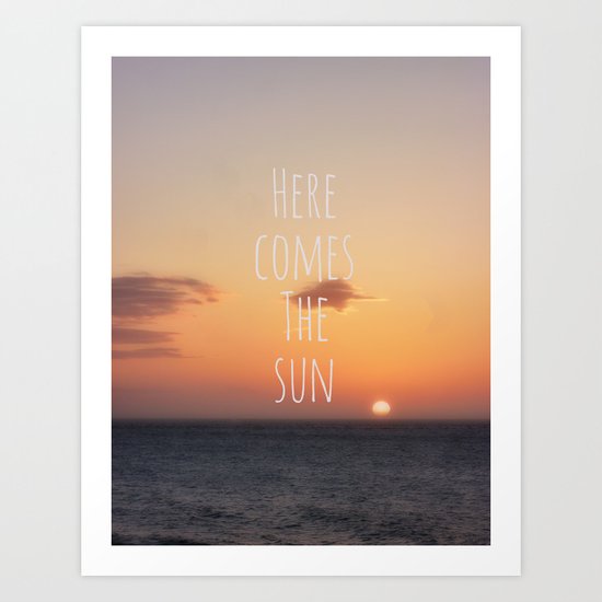 Here Comes The Sun Art Print