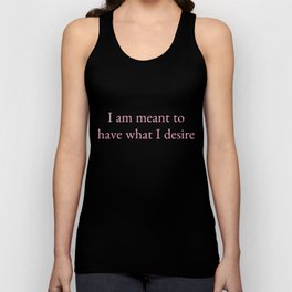 i am meant to have what i desire Tank Top