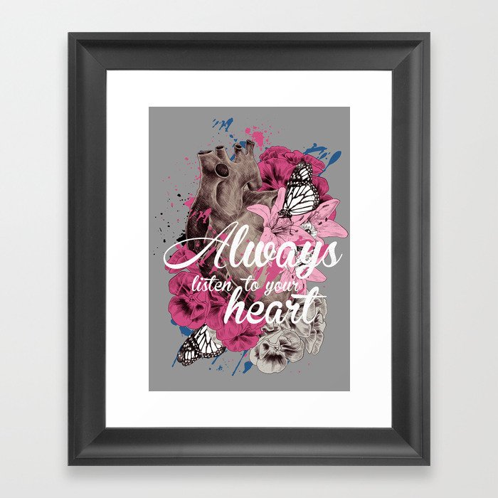 Always listen to your heart Framed Art Print