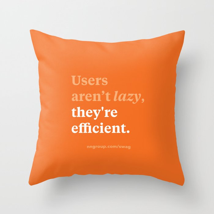 Users aren't lazy, they're efficient Throw Pillow