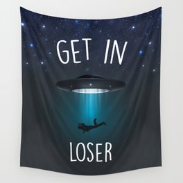 Get In Loser Funny Saying Wall Tapestry