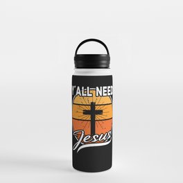 Yáll Need Jesus Religious Christian Gifts Water Bottle