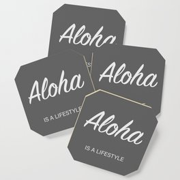 Aloha is a lifestyle (grey) Coaster