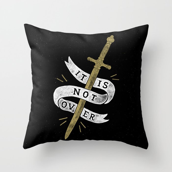It Is Not Over Throw Pillow