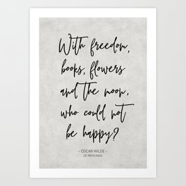 With Freedom - Oscar Wilde Quote Art Print