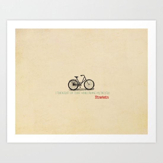 I Thought Of That While Riding My Bicycle Einstein Art Print