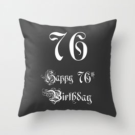 [ Thumbnail: Happy 76th Birthday - Fancy, Ornate, Intricate Look Throw Pillow ]