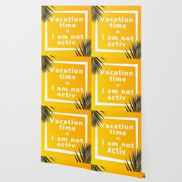 Vacation time I am not activ anagram Wallpaper