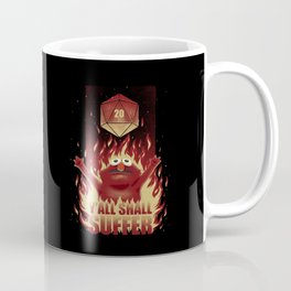 RPG - Y'All Shall Suffer Coffee Mug