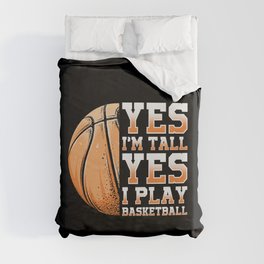 Yes Im Tall Yes I Play Basketball Duvet Cover