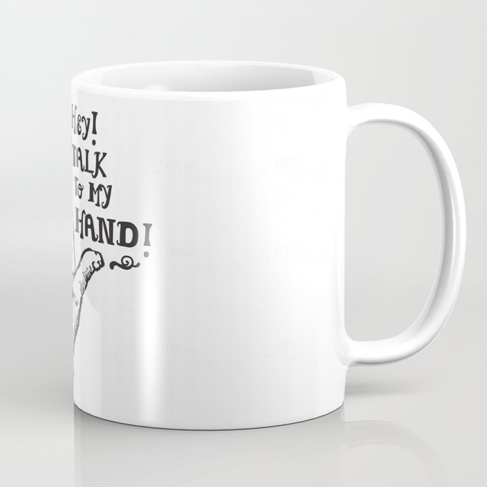Talk to my hand Coffee Mug